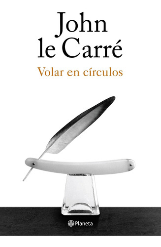 Imagen 1 de 3 de Volar En Círculos De John Le Carré - Planeta