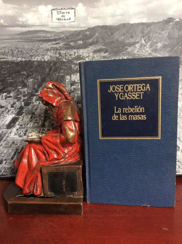 La Rebelión De Las Masas - José Ortega Y Gasset - Orbis