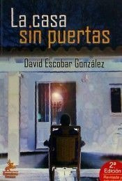 Libro La Casa Sin Puertas - Escobar Gonzalez, David