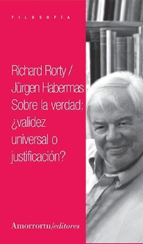 Sobre La Verdad: ¨validez Universal O Justif / Richard Rorty