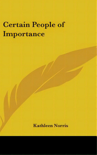 Certain People Of Importance, De Norris, Kathleen. Editorial Kessinger Pub Llc, Tapa Dura En Inglés