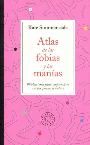 ATLAS DE LAS FOBIAS Y LAS MANIAS, de Kate Summerscale. Editorial Blackie Books, tapa blanda en español, 2023