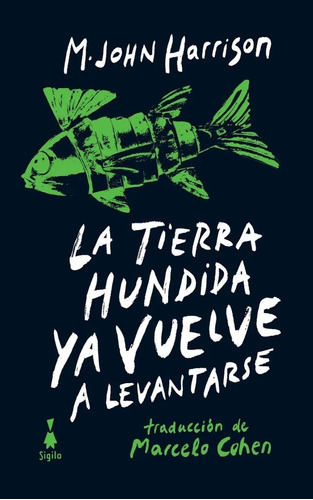 La Tierra Hundida - M John Harrison - Sigilo - Libro