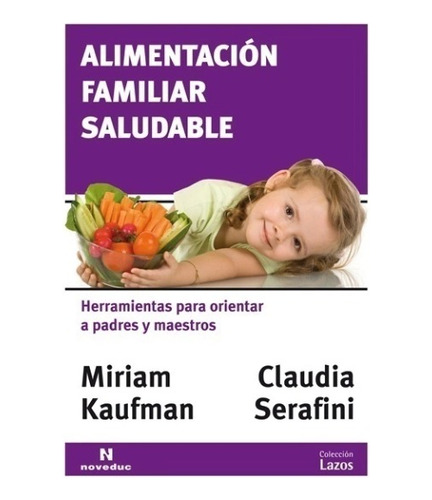 Alimentación Familiar Saludable - Kaufman/serafini - Noveduc