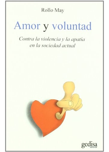 Amor Y Voluntad, Rollo May, Ed. Gedisa