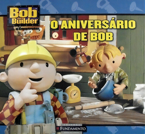 Bob, O Construtor - O Aniversário De Bob, De Diane  Redmond. Editora Fundamento, Capa Dura Em Português