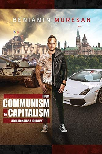 From Communism To Capitalism: A Millionaireøs Journey, De Muresan, Beniamin. Editorial Independently Published, Tapa Blanda En Inglés