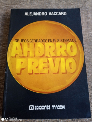 Grupos Cerrados En El Sistema De Ahorro Previo. A. Vaccaro