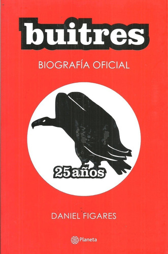 Buitres : Biografía Oficial : 25 Años - Figares Daniel