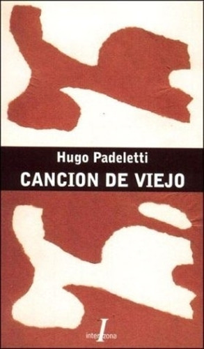 Cancion De Viejo - Padeletti, de Padeletti, Hugo. Editorial Relatos Del Dragon, tapa blanda en español, 2017