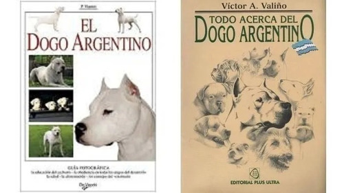 Vianini: Dogo Argentino + Valiño: Todo Sobre Dogo Argentino