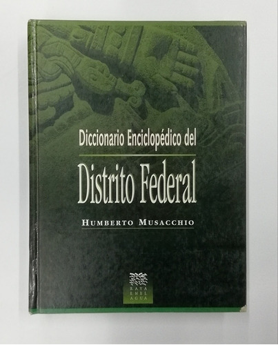 Diccionario Enciclopédico Del Distrito Federal 