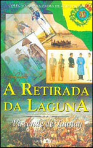 A Retirada Da Laguna - Vol. 159, De Taunay, Visconde De. Editora Martin Claret, Capa Mole, Edição 1ª Edição - 2003 Em Português