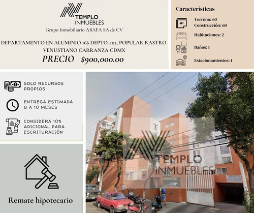 Departamento En Venta En Aluminio 166 Depto. 102, Popular Rastro. Venustiano Carranza Cdmx