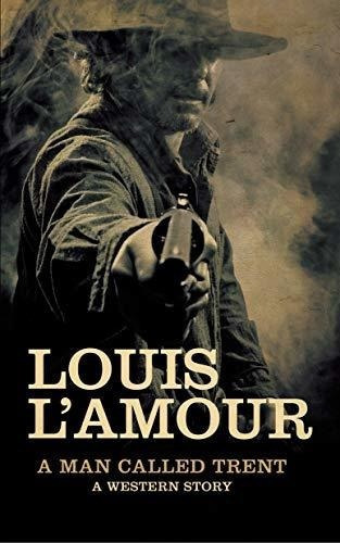 A Man Called Trent A Western Story (*large Print) -., de Louis LAm. Editorial Blackstone Publishing en inglés