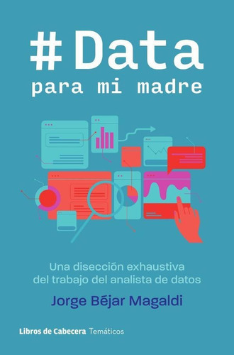 Data Para Mi Madre, De Jorge Béjar Magaldi. Editorial Libros De Cabecera, Tapa Blanda En Español, 2020