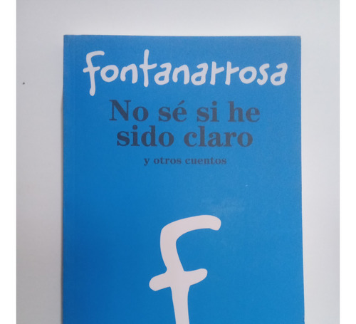 No Sé Si He Sido Claro Roberto Fontanarrosa