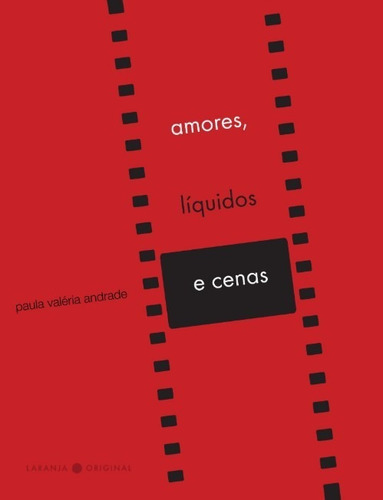 Amores, Liquidos E Cenas, De Andrade, Paula Valéria. Editora Laranja Original, Capa Mole Em Português, 2018