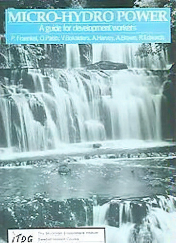 Micro-hydro Power : A Guide For Development Workers, De Peter Fraenkel. Editorial Itdg Publishing, Tapa Blanda En Inglés