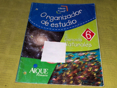 Ciencias Naturales 6 Organizador De Estudio - Aique