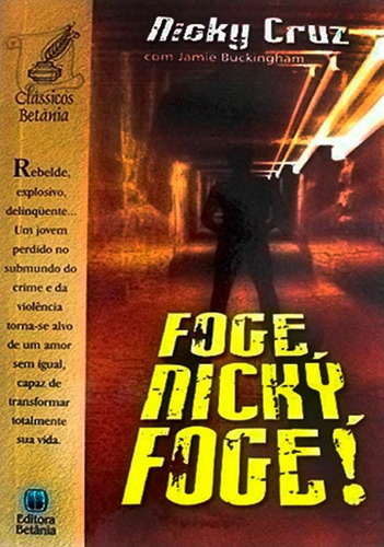 Foge, Nicky, Foge! - Livro - Nicky Cruz & Jamie Buckingham