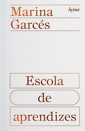 Escola De Aprendizes, De Marina Garces. Editora Ayine, Capa Mole Em Português