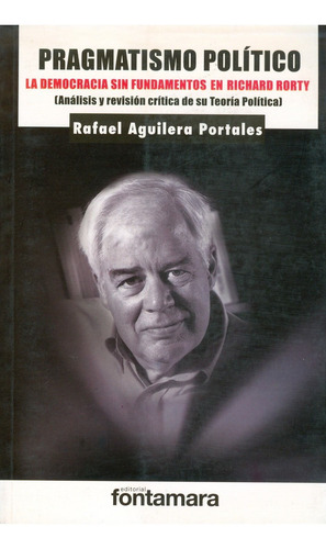 Pragmatismo Político. La Democracia Sin Fundamentos En Richa