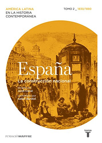España La Construccion Nacional Tomo 2 -1830-1880- -mapfre-