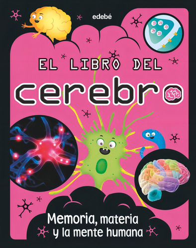 El Libro Del Cerebro: Memoria, Materia Y La Mente Humana, De Aavv., Vol. 1. Editorial Grupo Edebe Guadiel, Tapa Blanda En Español