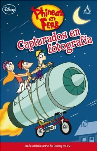 Phineas Y Ferb Capturados En Fotografía - Altea - Disney