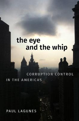 Libro The Eye And The Whip : Corruption Control In The Am...