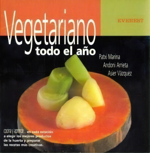 Vegetariano Todo El A¤o   2 Ed De Patxi Marina, De Patxi Marina. Editorial Everest En Español