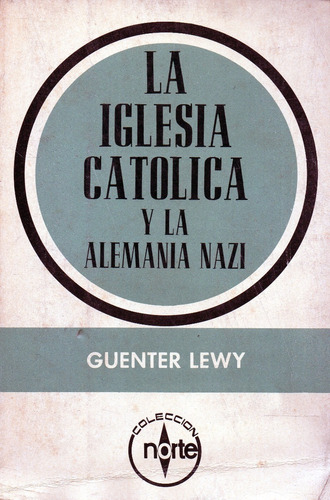 La Iglesia Católica Y La Alemania Nazi Guenter Lewy