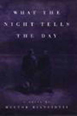 Libro What The Night Tells The Day - Bianciotti, Hector