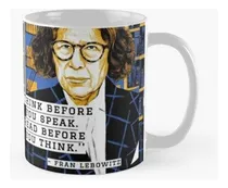 Comprar Taza Fran Lebowitz - Piensa Antes De Hablar. Lee Antes De Pe