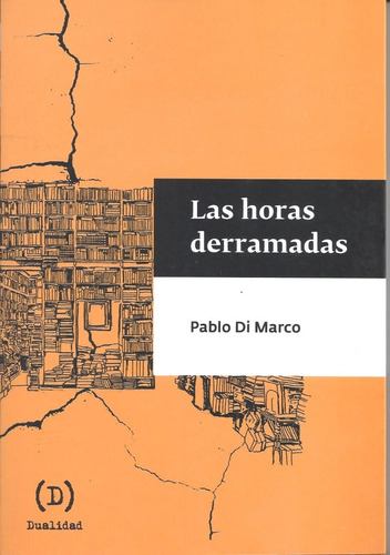 Las Horas Derramadas - Pablo Di Marco