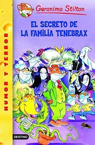 El Secreto De La Familia Tenebrax, de Geronimo Stilton. Editorial Destino, tapa blanda, edición 1 en español
