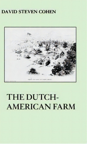 The Dutch American Farm, De David S. Cohen. Editorial New York University Press, Tapa Blanda En Inglés