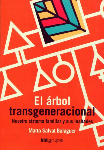 Arbol Transgeneracional . Nuestro Sistema Familiar Y Sus Lea