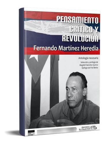 Pensamiento Crítico Y Revolución Martínez Heredia (cv)