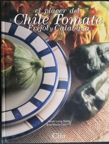 Libro El Placer Del Chile ,tomate ,frijol Cocina Mexicana 