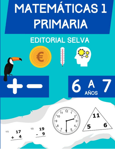 Libro: Matemáticas 1 Primaria: Libro De Práctica De Suma Y 6