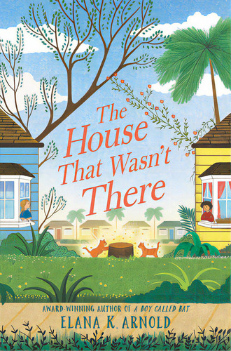 The House That Wasn't There, De Arnold, Elana K.. Editorial Walden Pond Pr, Tapa Dura En Inglés