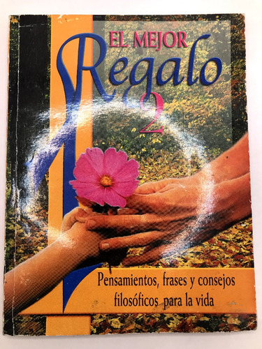 El Mejor Regalo 2 Pensamientos Frases Y Consejos Filosoficos (Usado)