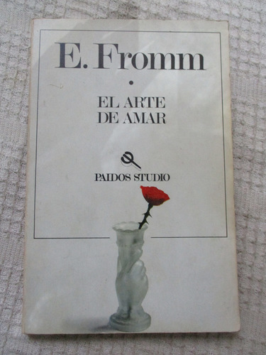 Erich Fromm - El Arte De Amar (paidós, Studio)