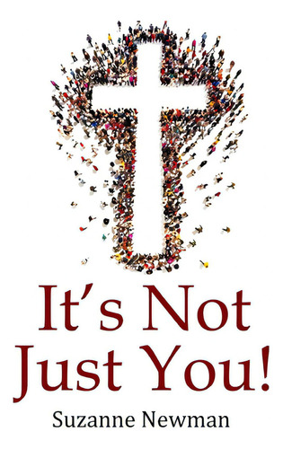 It's Not Just You!, De Newman, Suzanne. Editorial Lulu Pr, Tapa Blanda En Inglés