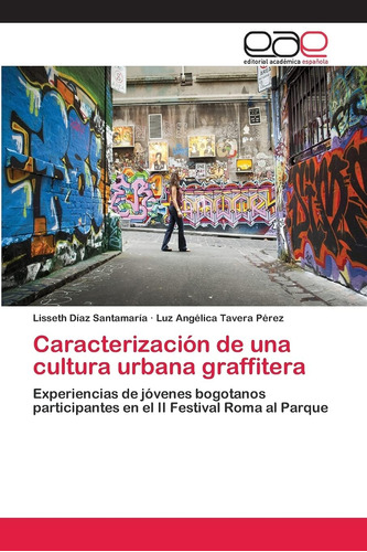 Libro: Caracterización De Una Cultura Urbana Graffitera: De