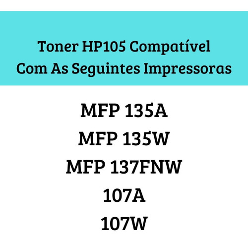 Toner Compatível Com Hp105 W1105a Mfp135 / Mfp137 / 107a