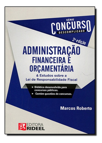 Concurso Descomplicado - Administracao Financeira E Orcamentaria, De Marcos Roberto. Editora Rideel Em Português