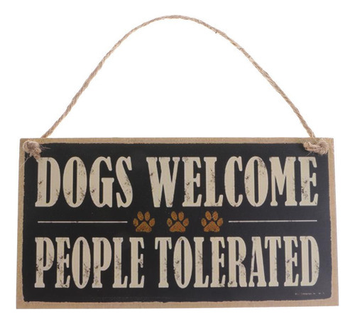 Placa De Cartón Vintage Dogs Welcome People Tolered Hangi [u